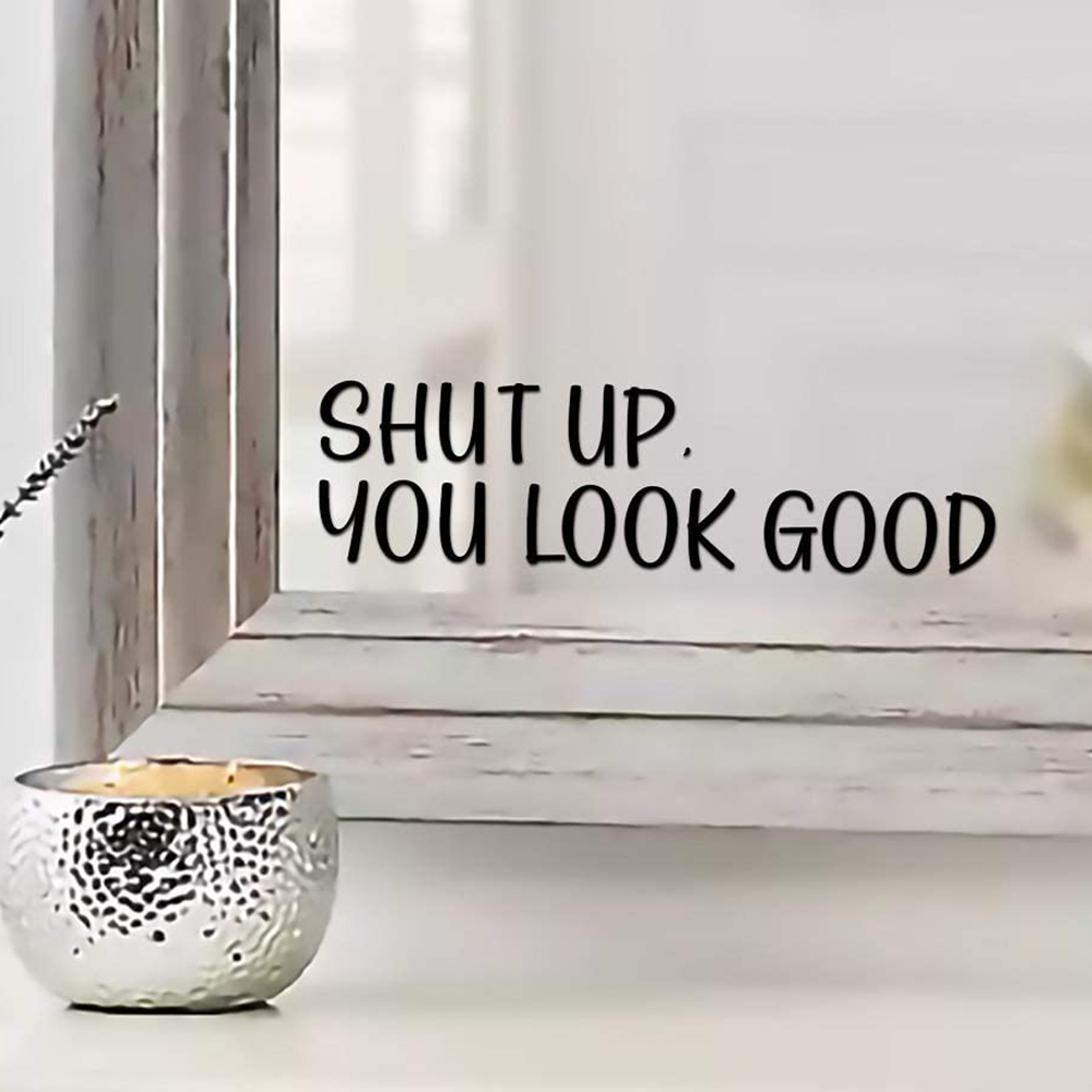 Sh*t UP You Look Good Quote Mi - Home Goods Bathroom Mirrors recension och pris